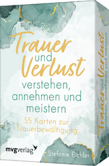 Trauer und Verlust verstehen, annehmen und meistern - Stefanie Eichler