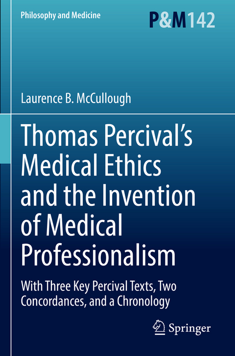 Thomas Percival&rsquo;s Medical Ethics and the Invention of Medical Professionalism - Laurence B. McCullough