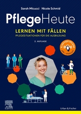 Pflege Heute: Lernen mit Fällen - Micucci, Sarah; Schmid, Nicole