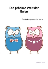 Die geheime Welt der Eulen - Tom Fischer