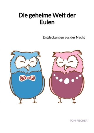 Die geheime Welt der Eulen