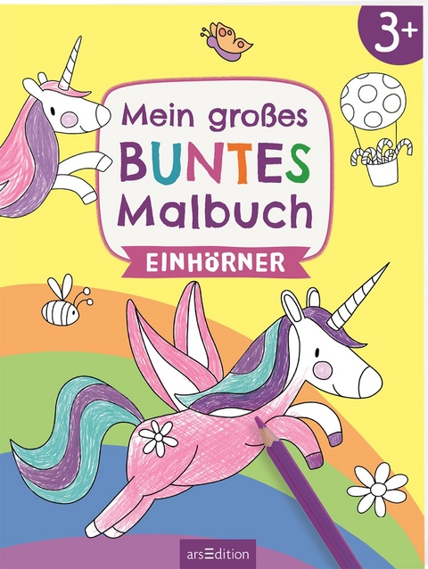 Mein gro&szlig;es buntes Malbuch &ndash; Einh&ouml;rner