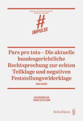 Pars pro toto - Die aktuelle bundesgerichtliche Rechtsprechung zur echten Teilklage und negativen Feststellungswiderklage