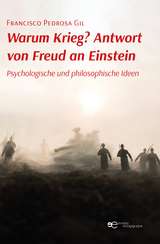 WARUM KRIEG? ANTWORT VON FREUD AN EINSTEIN - Francisco Pedrosa Gil