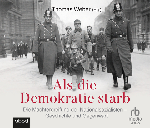 Als die Demokratie starb - Thomas Weber