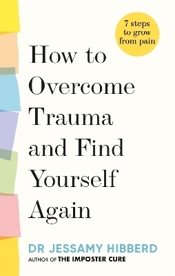 How to Overcome Trauma and Find Yourself Again