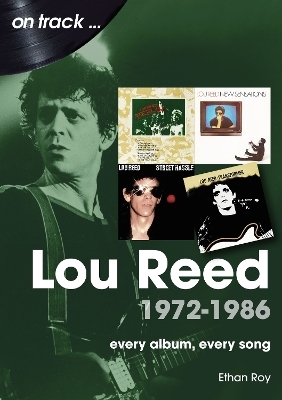 Lou Reed 1972 to 1986 On Track - Ethan Roy
