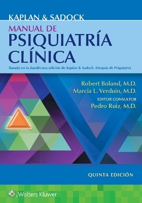 Kaplan y Sadock. Manual de psiquiatr&iacute;a cl&iacute;nica - Robert Boland, Marcia Verduin