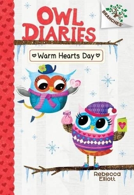 Warm Hearts Day: A Branches Book (Owl Diaries #5) - Rebecca Elliott