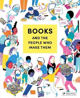 Books and the People Who Make Them - St&eacute;phanie Vernet, Camille de Cussac