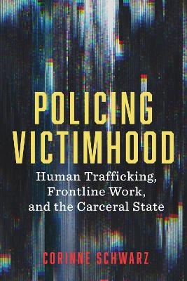 Policing Victimhood - Corinne Schwarz