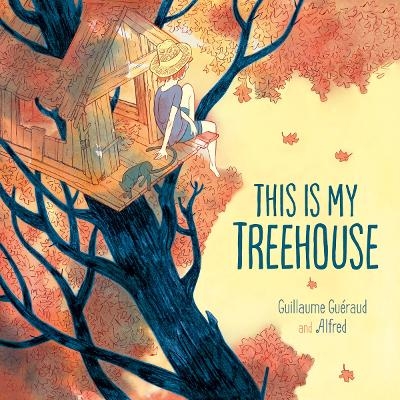 This Is My Treehouse - Guillaume Gu&eacute;raud
