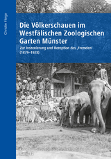 Die V&ouml;lkerschauen im Westf&auml;lischen Zoologischen Garten M&uuml;nster - 
