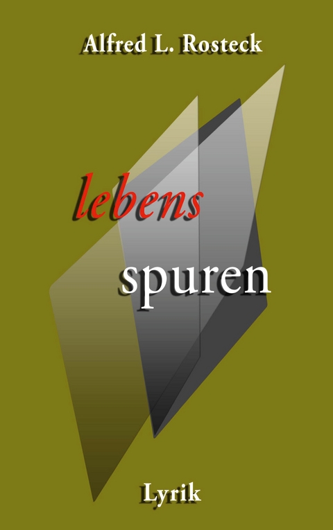 lebensspuren - Alfred L. Rosteck