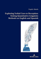 Exploring Verbal Cues to Deception: Testing Quantitative Linguistic Methods on English and Spanish - &Aacute;ngela Almela S&aacute;nchez-Lafuente