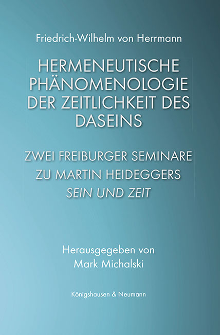 Hermeneutische Ph&auml;nomenologie der Zeitlichkeit des Daseins - Friedrich-Wilhelm von Herrmann