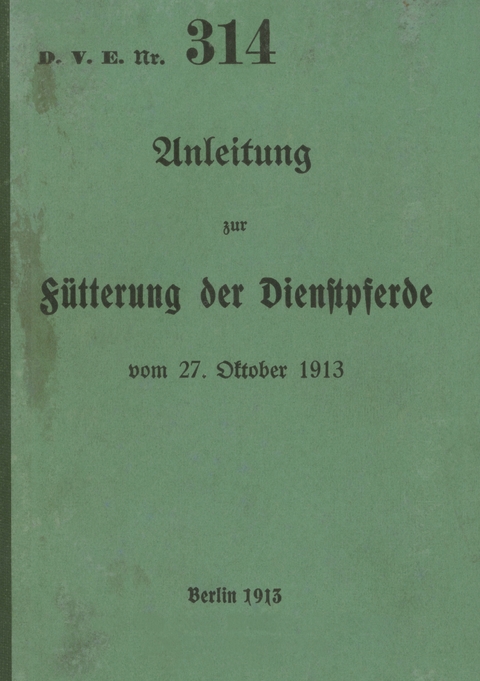 D.V.E. Nr. 314 Anleitung zur F&uuml;tterung der Dienstpferde - 