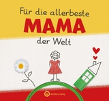 F&uuml;r die allerbeste Mama der Welt - Originelles Ausf&uuml;llbuch f&uuml;r Kinder