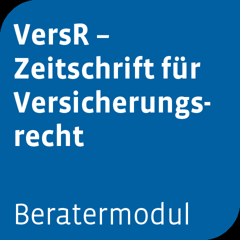 Beratermodul VersR &ndash; Zeitschrift f&uuml;r Versicherungsrecht