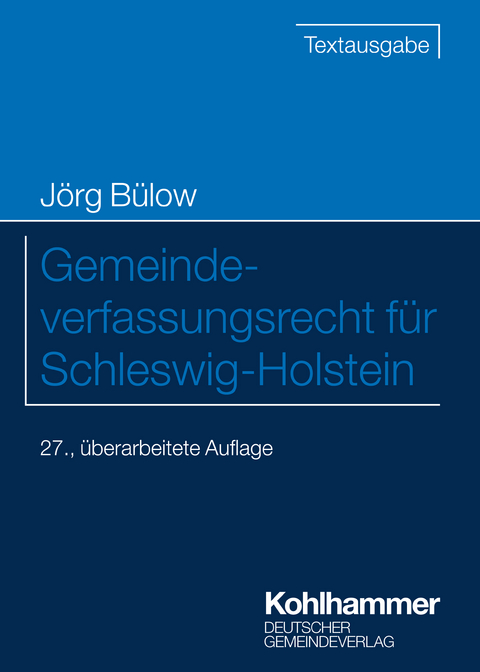 Gemeindeverfassungsrecht f&uuml;r Schleswig-Holstein - J&ouml;rg B&uuml;low