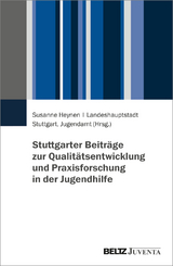 Stuttgarter Beitr&auml;ge zur Qualit&auml;tsentwicklung und Praxisforschung in der Jugendhilfe - 