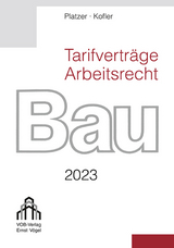 Tarifvertr&auml;ge Arbeitsrecht Bau 2023 - Lothar Platzer, Sebastian Kofler