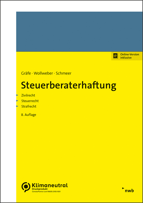 Steuerberaterhaftung - J&uuml;rgen Gr&auml;fe, Markus Wollweber, Andreas Schmeer