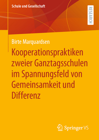 Kooperationspraktiken zweier Ganztagsschulen im Spannungsfeld von Gemeinsamkeit und Differenz
