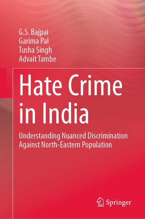 Hate Crime in India - G. S. Bajpai, Garima Pal, Tusha Singh, Advait Tambe