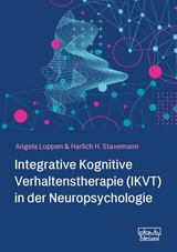 Integrative Kognitive Verhaltenstherapie (IKVT) in der Neuropsychologie - Luppen, Angela; Stavemann, Harlich H.