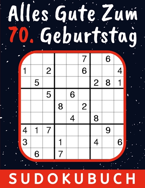 70 Geburtstag Geschenk | Alles Gute zum 70. Geburtstag - Sudoku - R&auml;tselk&ouml;nig Verlag