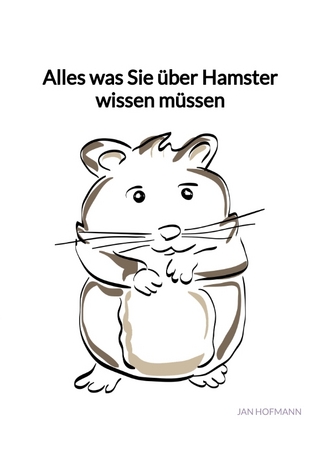 Alles was Sie über Hamster wissen müssen