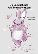 Die unglaublichen F&auml;higkeiten der Hasen - Dana Stein