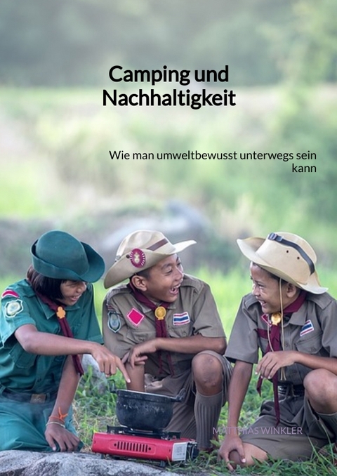 Camping und Nachhaltigkeit - Matthias Winkler