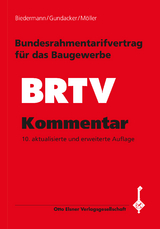 Bundesrahmentarifvertrag f&uuml;r das Baugewerbe (BRTV) / Kommentar - Andreas Biedermann, Sven Gundacker, Thomas M&ouml;ller
