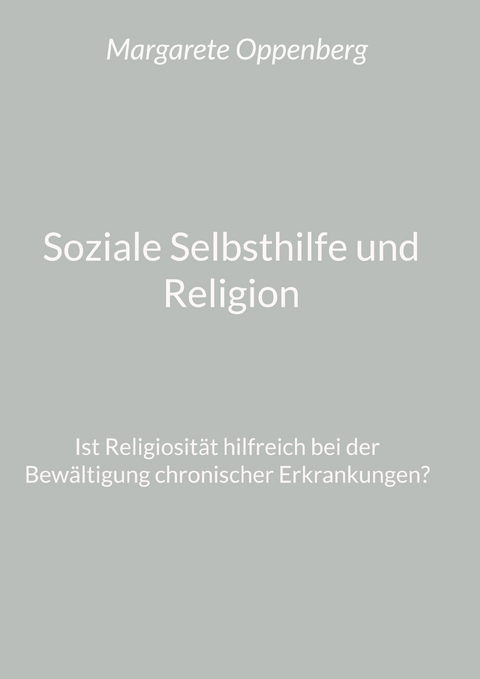 Soziale Selbsthilfe und Religion - Margarete Oppenberg