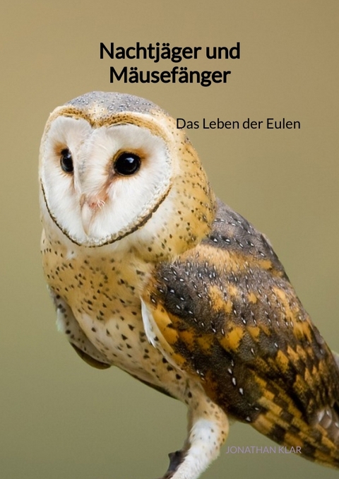 Nachtjäger und Mäusefänger - Jonathan Klar