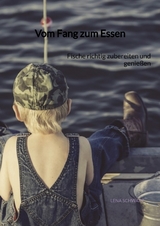 Vom Fang zum Essen - Lena Schwarz