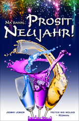 Na dann, Prosit Neujahr! &ndash; Heiter bis wolkig - Jenny Joker