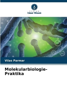 Molekularbiologie-Praktika - Vilas Parmar