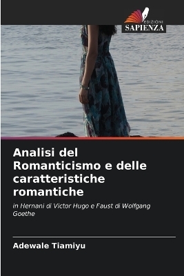 Analisi del Romanticismo e delle caratteristiche romantiche - Adewale Tiamiyu
