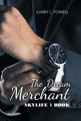 The Dream Merchant - Larry L Powell