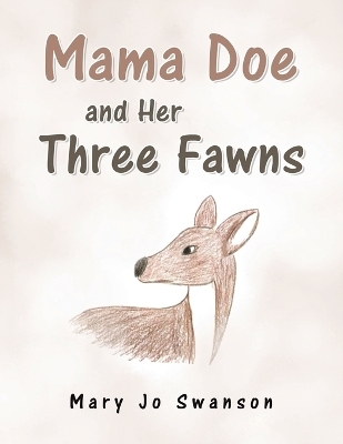 Mama Doe and Her Three Fawns - Mary Jo Swanson