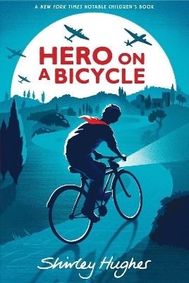Hero on a Bicycle - Shirley Hughes