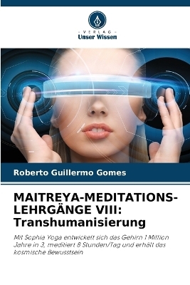 Maitreya-Meditations-Lehrgänge VIII - Roberto Guillermo Gomes