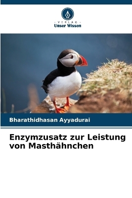 Enzymzusatz zur Leistung von Masth&auml;hnchen - Bharathidhasan Ayyadurai
