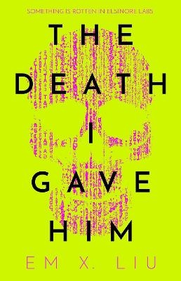 The Death I Gave Him - Em X. Liu