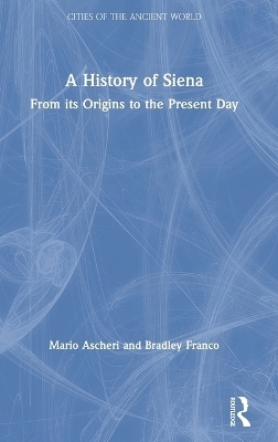 A History of Siena - Mario Ascheri, Bradley Franco