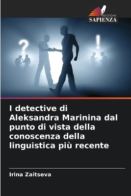 I detective di Aleksandra Marinina dal punto di vista della conoscenza della linguistica pi&ugrave; recente - Irina Zaitseva