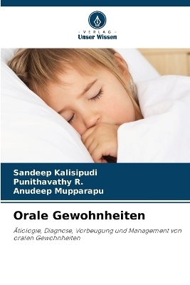 Orale Gewohnheiten - Sandeep Kalisipudi, Punithavathy R, Anudeep Mupparapu